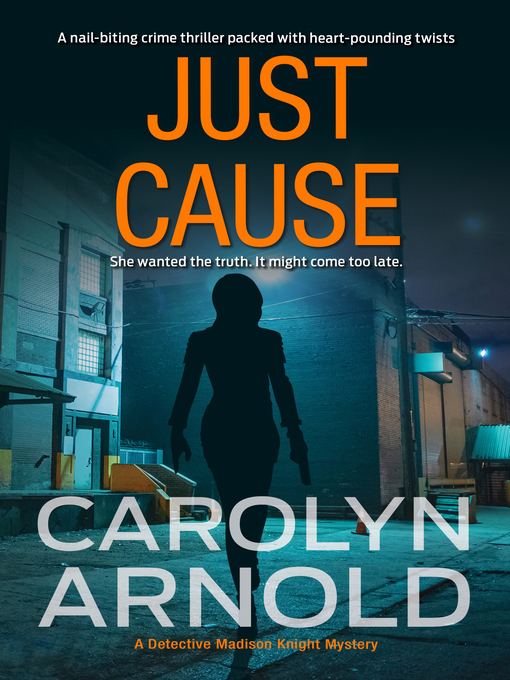 Title details for Just Cause by Carolyn Arnold - Available